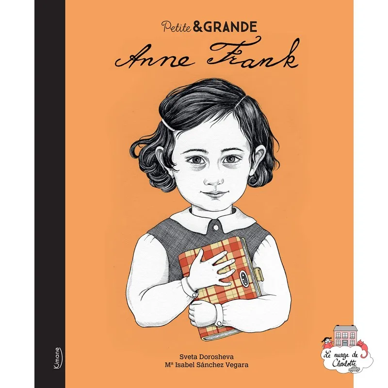 Petite & Grande 4 - Anne Frank - KIM-9782368085806 - Editions Kimane - Documentaires - Le Nuage de Charlotte