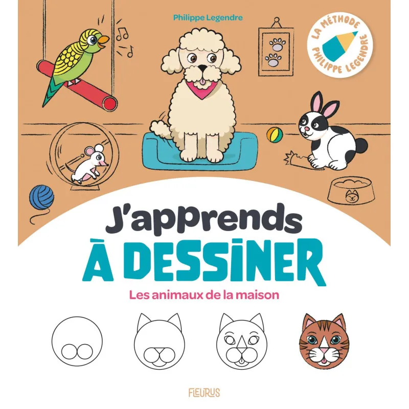 J'apprends à dessiner les animaux de la maison