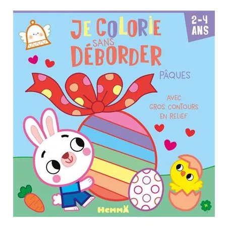 Je colorie sans déborder (2-4 ans) - Pâques - Avec gros contours en relief