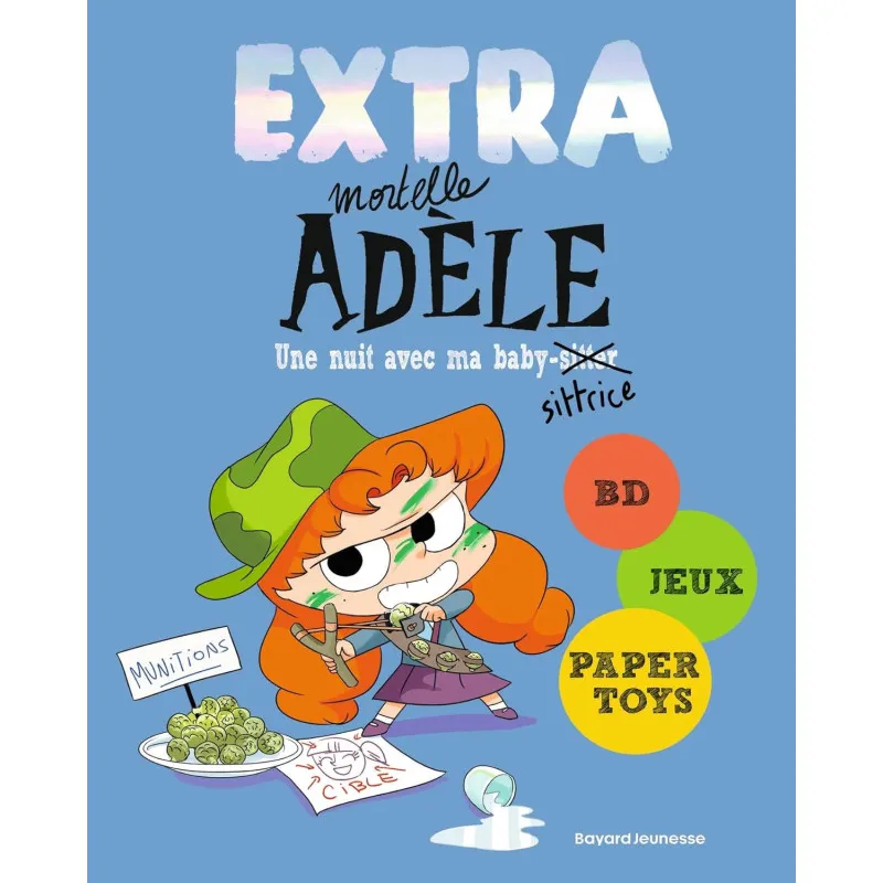 Extra Mortelle Adèle - Volume 1 - Une nuit chez ma baby-sittrice - Bayard Jeunesse (French)