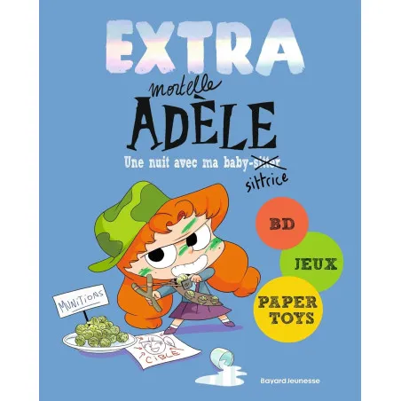 Extra Mortelle Adèle - Tome 1 - Une nuit chez ma baby-sittrice - Bayard Jeunesse