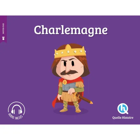 Charlemagne - Quelle Histoire