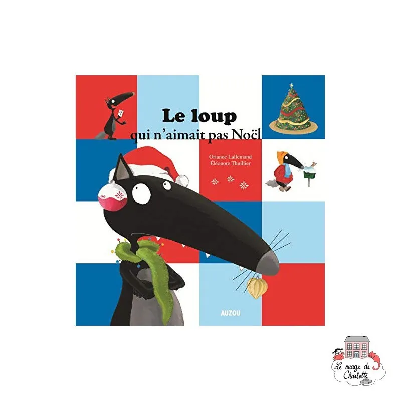 Le loup qui n'aimait pas Noël - AUZ-9782733826164 - Editions Auzou - Books - Le Nuage de Charlotte