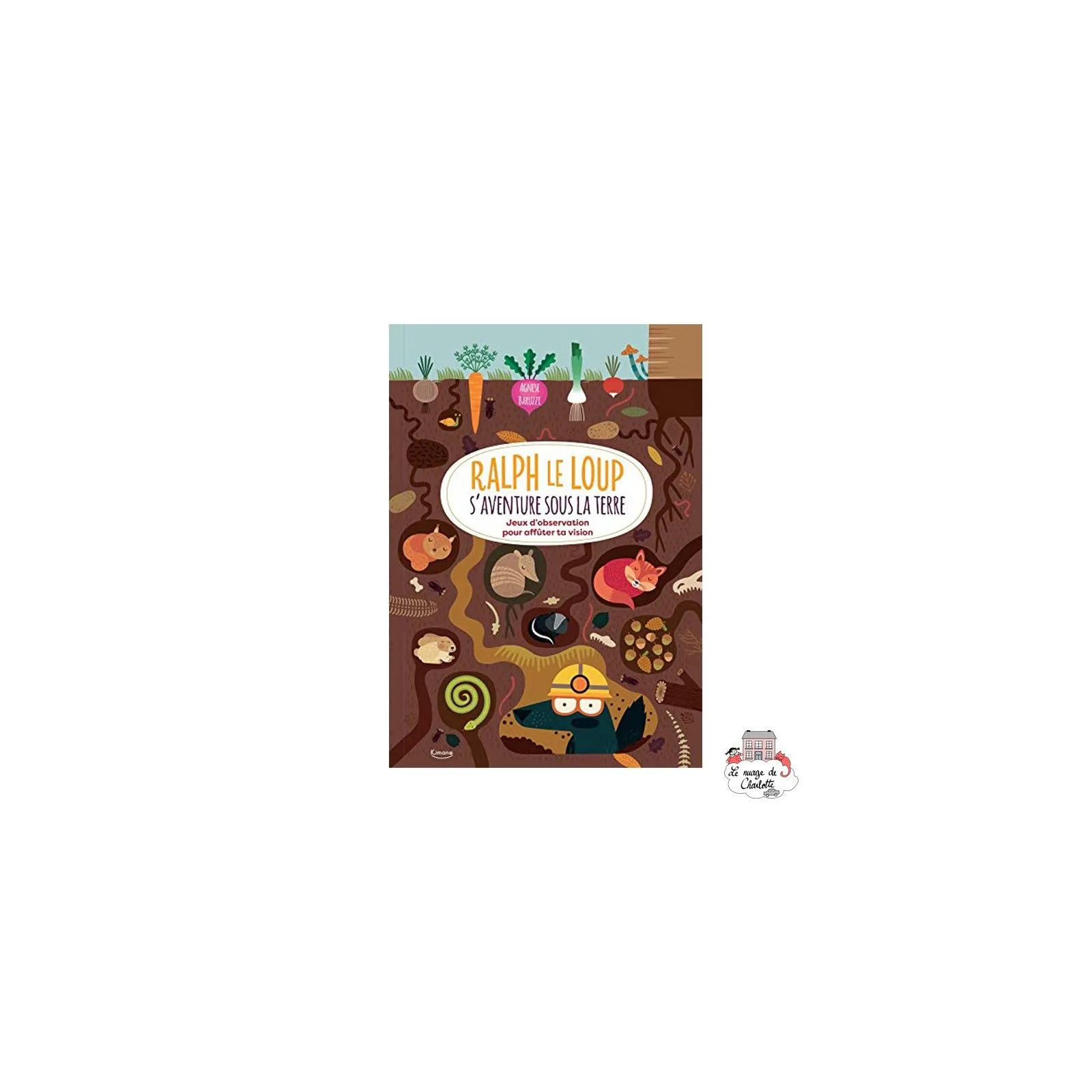 Ralph le loup s'aventure sous la terre - Jeux d'observation pour affûter ta vision - KIM-9782368088265 - Editions Kimane - Li...