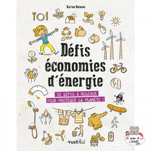 Défis économies d'énergie - 32 défis à relever pour protéger la planète ! - RUK-9782815315548 - Edition Rusti'Kid - Books - L...