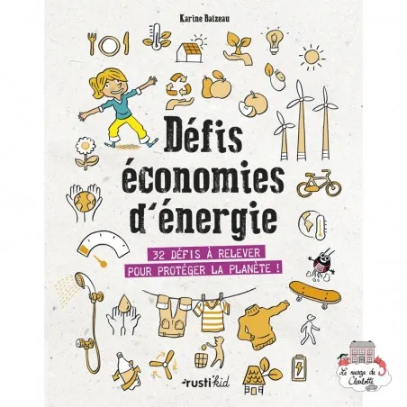 Défis économies d'énergie - 32 défis à relever pour protéger la planète ! - RUK-9782815315548 - Edition Rusti'Kid - Books - L...
