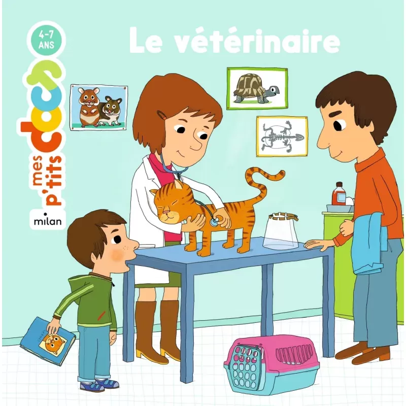 Mes P'tits Docs - Le vétérinaire - MILA-9782745948052 - Milan - Documentaires - Le Nuage de Charlotte