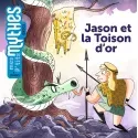 Mes P'tits Docs Mythes Grecs - Jason et la Toison d'or - MILA-9782408030735 - Milan - Documentaires - Le Nuage de Charlotte