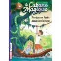 La Cabane Magique - T05 - Perdus en forêt amazonienne - BAYA-9791036317736 - Bayard - Romans et Deviens le Héro - Le Nuage de...