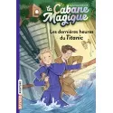 La Cabane Magique - T16 - Les dernières heures du Titanic - BAYA-9791036317842 - Bayard - Romans et Deviens le Héro - Le Nuag...