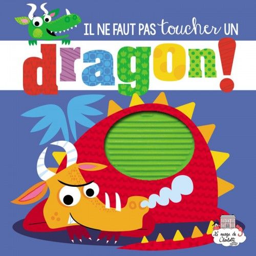 Il ne faut pas toucher un Dragon - 123-9782359903089 - Editions 123 Soleil - Preschool - Le Nuage de Charlotte