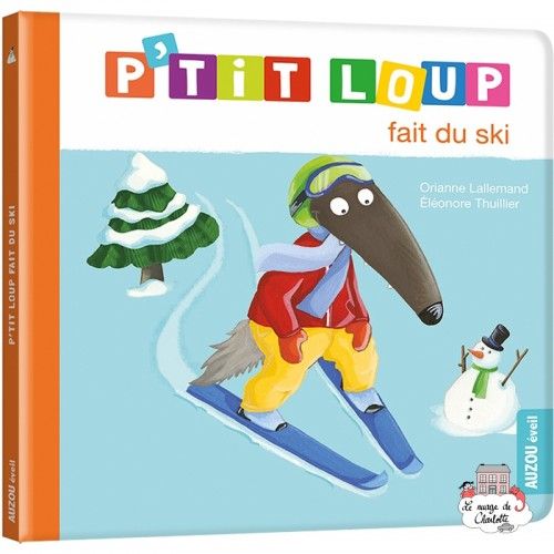 P'tit Loup fait du ski - AUZ-9782733846827 - Editions Auzou - Albums et Contes Classiques - Le Nuage de Charlotte