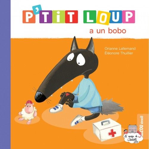 P'tit Loup a un bobo - AUZ-9782733893197 - Editions Auzou - Albums et Contes - Le Nuage de Charlotte