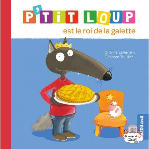 P'tit Loup est le roi de la galette - AUZ-9791039502535 - Editions Auzou - Albums et Contes - Le Nuage de Charlotte