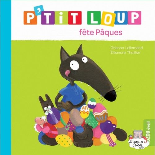 P'tit Loup fête Pâques - AUZ-9782733895986 - Editions Auzou - Albums et Contes - Le Nuage de Charlotte