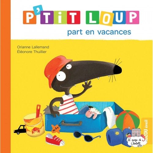 P'tit Loup part en vacances - AUZ-9782733827765 - Editions Auzou - Albums et Contes Classiques - Le Nuage de Charlotte