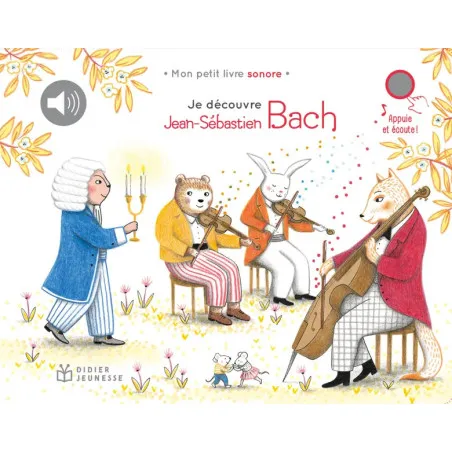 Didier Jeunesse Je découvre Jean-Sébastien Bach – vue 1 – Imagiers et éveil