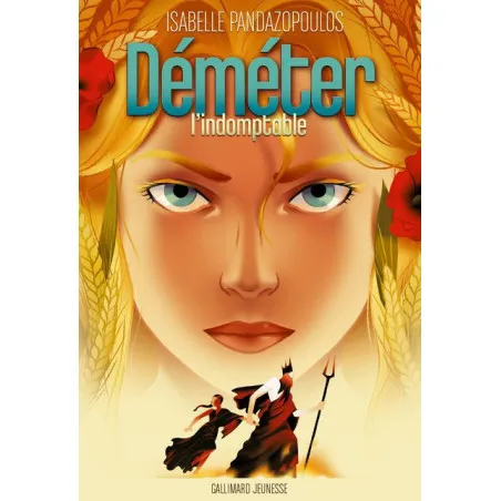 Gallimard Jeunesse Héroïnes de la mythologie - Déméter l'indomptable – vue 1 – Romans et Deviens le Héro