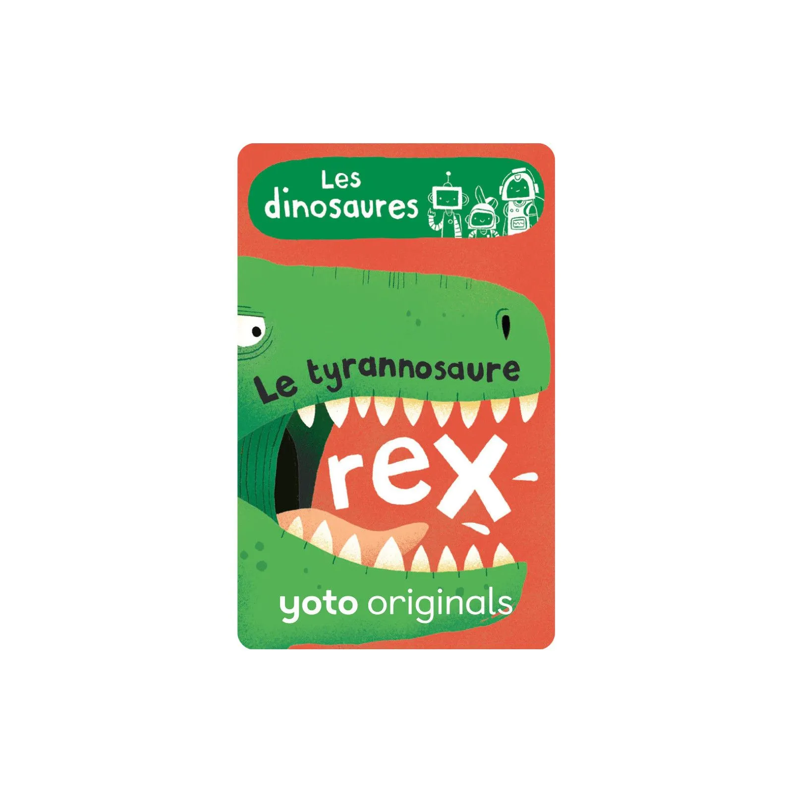 Yoto Explorobots : Les dinosaures – vue 5 – Yoto Audio Library