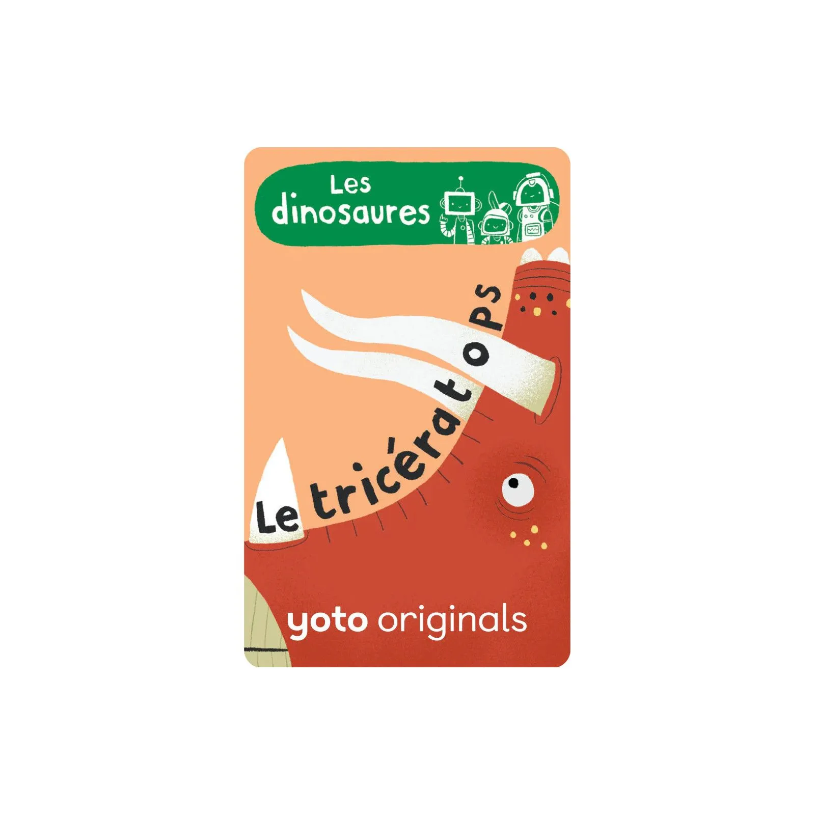 Yoto Explorobots : Les dinosaures – vue 7 – Yoto Audio Library