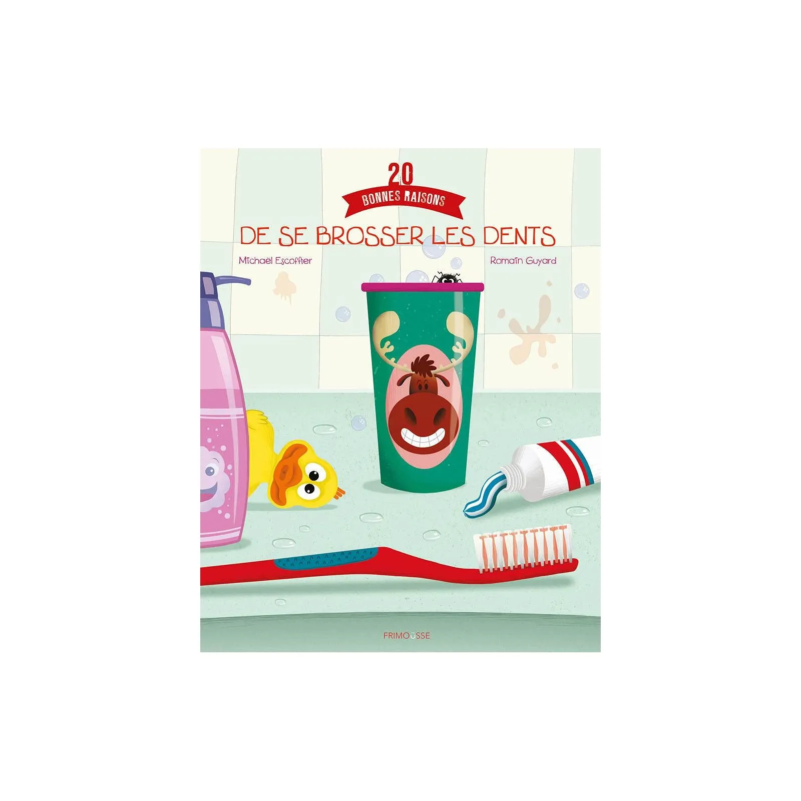 Editions Frimousse 20 bonnes raisons de se brosser les dents – vue 1 – Books